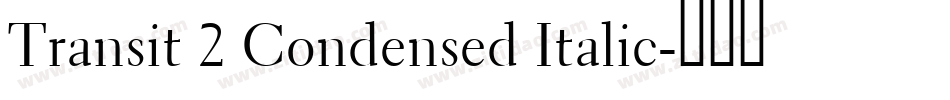 Transit 2 Condensed Italic字体转换